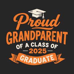 Proud Grandparent of a Class of 2025 Graduate A Stylish T-Shirt Design Featuring an Orange Graduation Cap and Elegant Ribbon Banner on a Sleek Black Background for Celebrating Educational Milestones