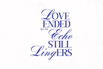 Urban Streetwear Aesthetic typography quotes vector graphic design Love Ended But the Echo Still Lingers
