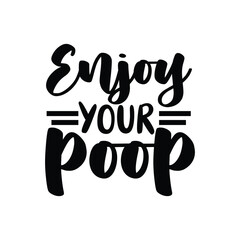 Hilarious Bathroom Wall Art Enjoy Your Poop