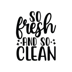 So Fresh So Clean Bathroom Typography Art