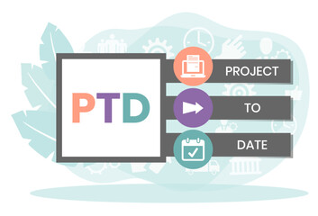 PTD - project to date. acronym business concept. vector illustration concept with keywords and icons. lettering illustration with icons for web banner, flyer, landing page, presentation
