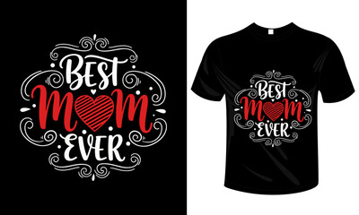 Best Mom Ever T-Shirt Design with Heart and Decorative Ornaments