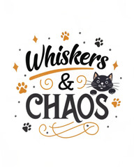 Whiskers & Chaos – Playful Cat Typography T-Shirt Design for Cat Lovers