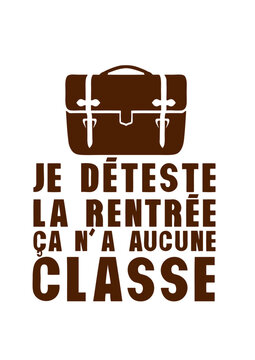 je deteste la rentree ca na aucune classe expression humour