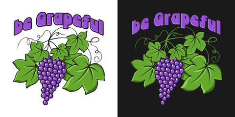 Be Grapeful. Botanic pattern of lettering with grapes, leaves, branch, vine bunch, berries, swirls. Hand drawing doodles of botanical elements