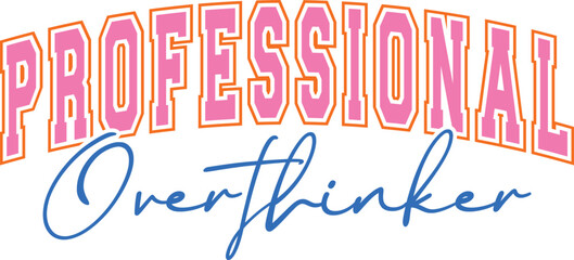 Pink Professional Overthinker svg png, Sassy Girl Quote svg png, sassy svg, sassy png, funny svg, sarcastic svg, toddler svg,teen svg, girl quote svg, 