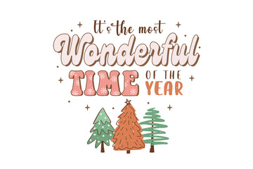 It's the most wonderful time of the year with Christmas trees - Retro Christmas Typography Sublimation Design © Lemon