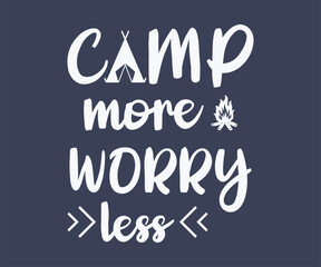Camp more worry less, Explore the wild tee print