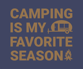 Camping is my favorite season, Campsite adventure tee graphic