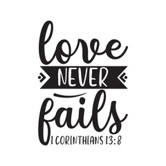 Love Never Fails 1 Corinthians 13 8 Romantic Christian Verse