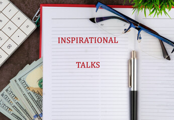 A conceptual phrase on the topic of business INSPIRATIONAL TALKS. Business concept