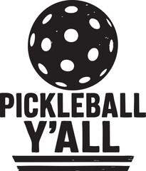 Pickleball Y all Design with a Ball and Two Lines Underneath the Text