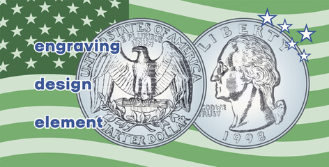 Vector engraving, design elements. US 25 cents. Obverse and reverse of change coin of United States of America. American money. Quarter dollar. Template. Numismatics