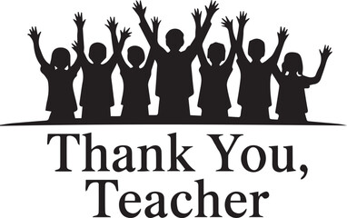 Thank You Teacher Silhouette with Celebrating Children vector