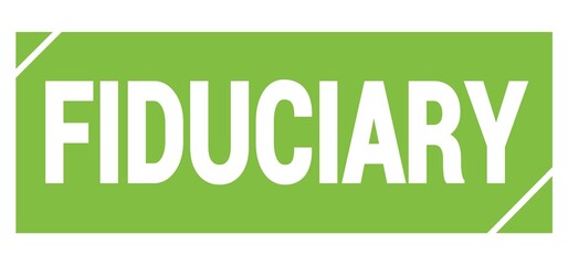 FIDUCIARY text written on green stamp sign.