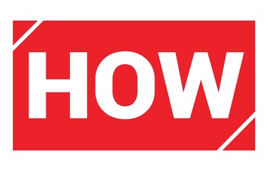 HOW text written on red stamp sign.