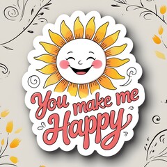 &ldquo;You Make Me Happy&rdquo; Cute Sun Illustration &ndash; Positive Quote Sticker for Joyful Vibes