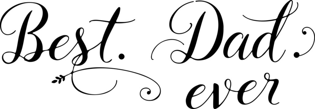 best dad ever, dad typography, father’s day vector, dad vector art, dad quote design, dad lettering, dad graphic, dad love art, dad appreciation, father quote art, dad t-shirt design, dad badge vector