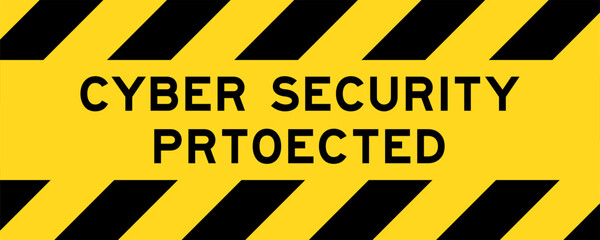 Yellow and black color with line striped label banner with word cyber security protected