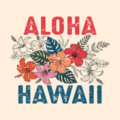 Aloha Hawaii.  Summer vibes artwork. Surf club design. Beach wave artwork. Tropical flower. Tropical floral Aloha Hawaii greeting. Apparel print design for girls with hibiscus flowers and grunge. © Syed