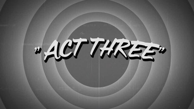 ACT THREE title card emerging from blank frame in film projection to introduce third act