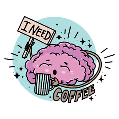I need coffee. Humorous vector illustration. The sleepy brain holds a sign with an inscription and a cup in the other hand.