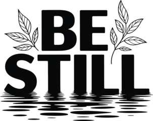 Lichtdoorlatende gordijnen Be still typography design with leaf accents and water reflection for calmness and serenity © Parul