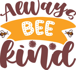Always Bee Kind, quote banner, vector illustration 