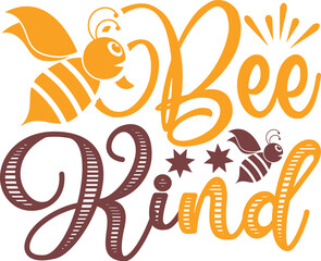 Honey bee kind, positive honey quotes vector illustration 