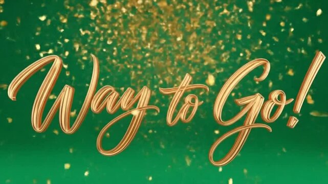 Celebratory golden confetti animation with way to go text on green background