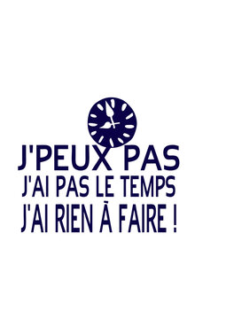 peux pas temps rien faire citation horloge humour