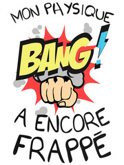 citation physique a encore frappe humour poing serre bang explosion dessin