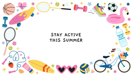 Colorful summer activity frame with sports equipment, beach items, fitness symbols and central space. Trendy modern vector illustration isolated on white background, hand drawn, flat design