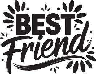 Best Friend Handwritten Typography Quote with Decorative Elements Friendship day