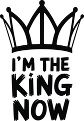 Motivational crown design with king text, Royal message I am the king now concept