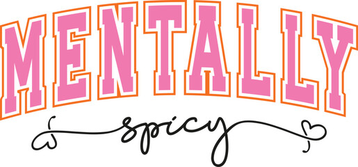 Mentally Spicy Typography Design,Digital Download,PNG File,Sublimation and DTF Design,Retro Typewriter,Vintage,70’s style,typewriter png, single color design, faith png, trending png, viral typewriter