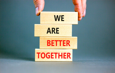 We are better together symbol. Concept words phrase We are better together on beautiful wooden...