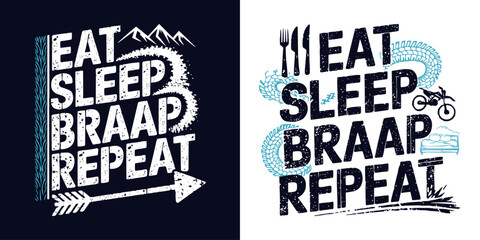 Eat Sleep Braap Repeat Vector Design: Motocross, Dirt Bike Lifestyle Graphic for T-Shirts, Posters, and Enthusiasts. Perfect for Riders and Outdoor Adventures
