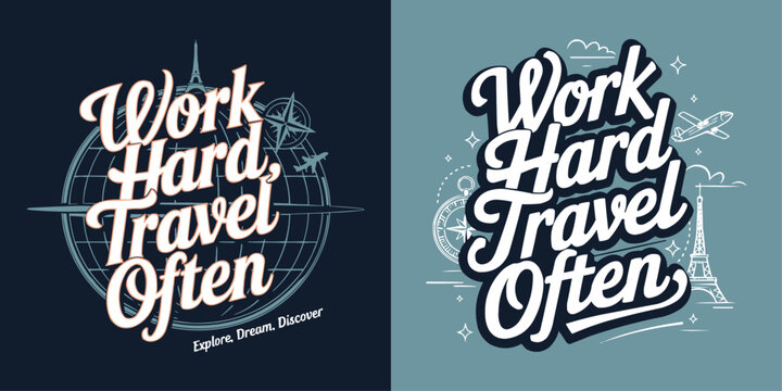 Work Hard Travel Often Vector Art: Motivational Quote Graphic for T-Shirts, Posters, and Travel Enthusiasts. Explore Dream Discover Typography Design
