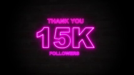 Thank you 15K followers. 15,000 followers realistic neon sign on the brick wall animation. confetti party effects, social media milestone motion graphics animation. - Powered by Adobe