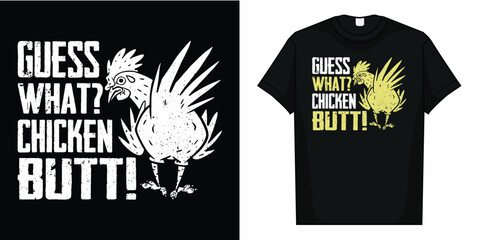 Funny Guess What? Chicken Butt! White Design T-Shirts T-Shirt