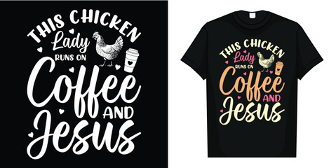 This Chicken Lady Runs On Coffee And Jesus Chicken T-Shirt