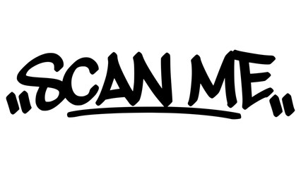 Fototapeta premium scan me graffiti tag in bold black ink with expressive handstyle. Vector street art lettering on transparent background. Perfect for urban vibes and hip hop style. 