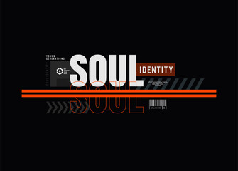 soul identity vector illustration typography t shirt design and etc. 
