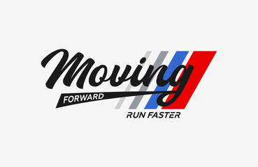 moving forward motivational quotes typography slogan.
