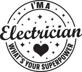 I'm an Electrician What's Your Superpower?  Electrician Badge Design