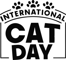 International Cat Day Typography Design for T Shirt. Happy International Cat Day Text Design. Cat Lover Typography Art for International Cat Day. Stylish Font Design for International Cat Day Shirt