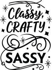 Classy, Crafty and Hella Sassy typography T-shirt design  