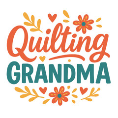 Obraz premium Quilting Grandma - Cute Grandma Quilting Design for T-Shirts and Gifts