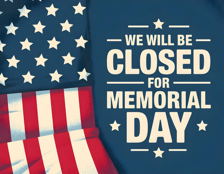 memorial day business closed notice american flag patriotic holiday closure announcement poster design
